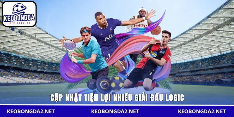 Cập nhật tiện lợi nhiều giải đấu logic